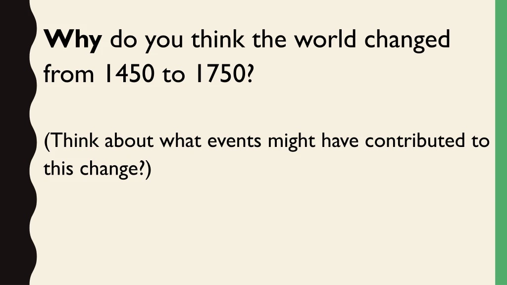 why do you think the world changed from 1450