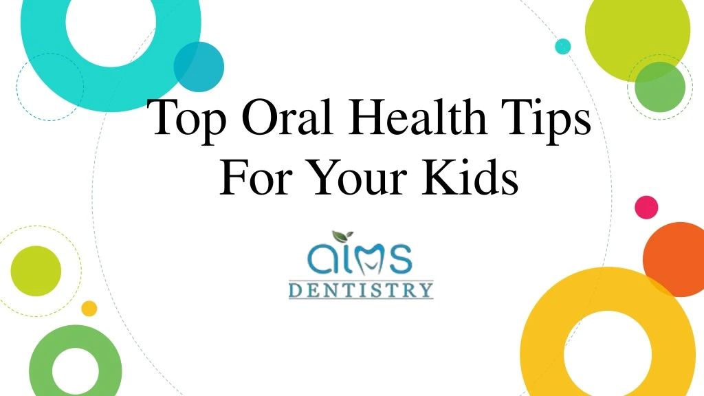 top oral health tips for your kids