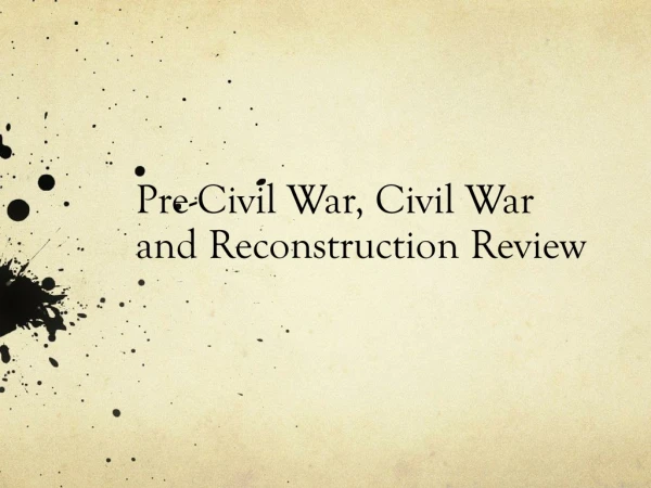 Pre-Civil War, Civil War and Reconstruction Review