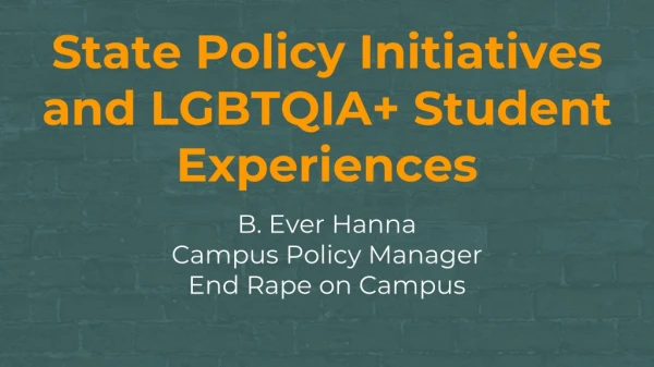 State Policy Initiatives and LGBTQIA+ Student Experiences