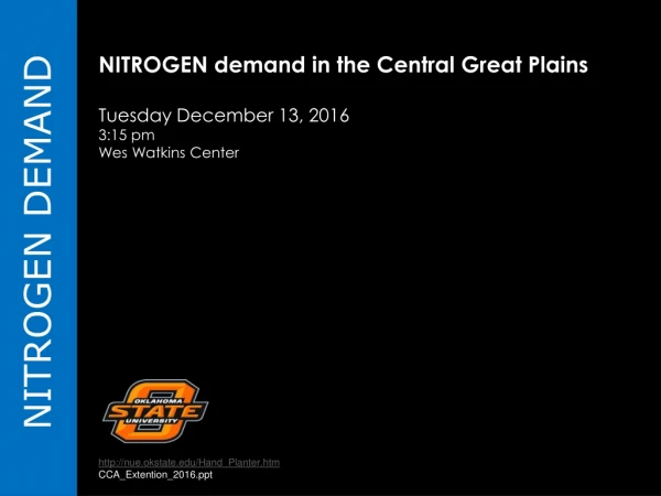 NITROGEN demand in the Central Great Plains Tuesday December 13, 2016 3:15 pm Wes Watkins Center