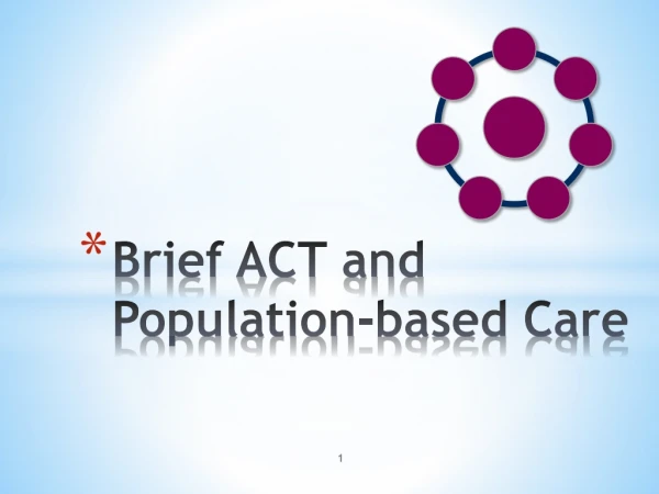 Brief ACT and Population-based Care