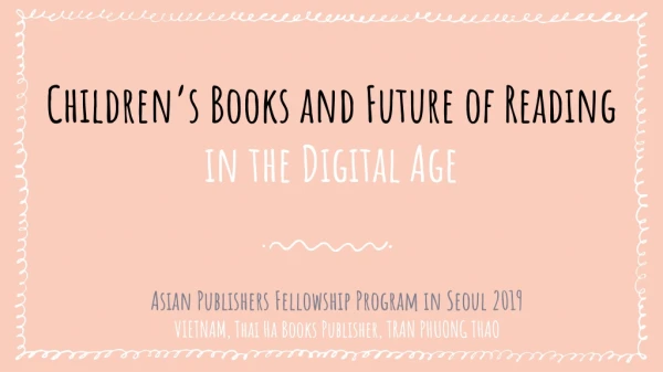 Children’s Books and Future of Reading in the Digital Age