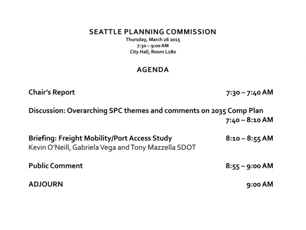SEATTLE PLANNING COMMISSION Thursday, March 26 2015 7:30 – 9:00 AM City Hall, Room L280 AGENDA