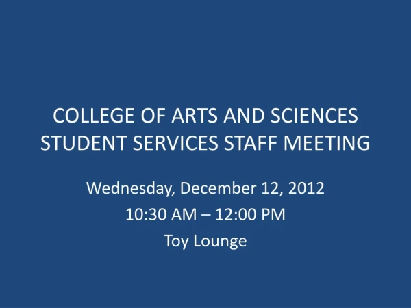 COLLEGE OF ARTS AND SCIENCES STUDENT SERVICES STAFF MEETING