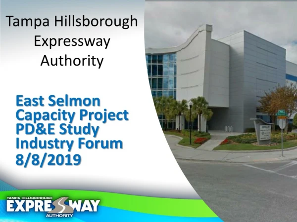 East Selmon Capacity Project PD&amp;E Study Industry Forum 8/8/2019