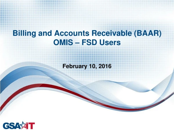 Billing and Accounts Receivable (BAAR) OMIS – FSD Users