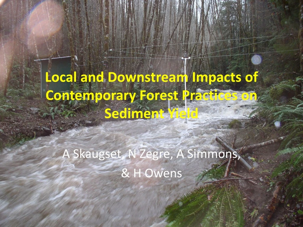 local and downstream impacts of contemporary forest practices on sediment yield