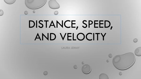 Distance, Speed, and Velocity