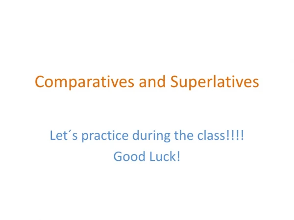 Comparatives and S uperlatives