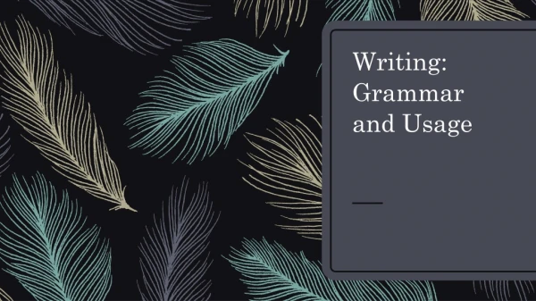 Writing: Grammar and Usage