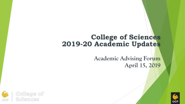 College of Sciences 2019-20 Academic Updates Academic Advising Forum April 15, 2019