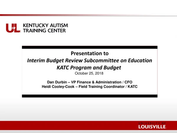 Presentation to Interim Budget Review Subcommittee on Education KATC Program and Budget