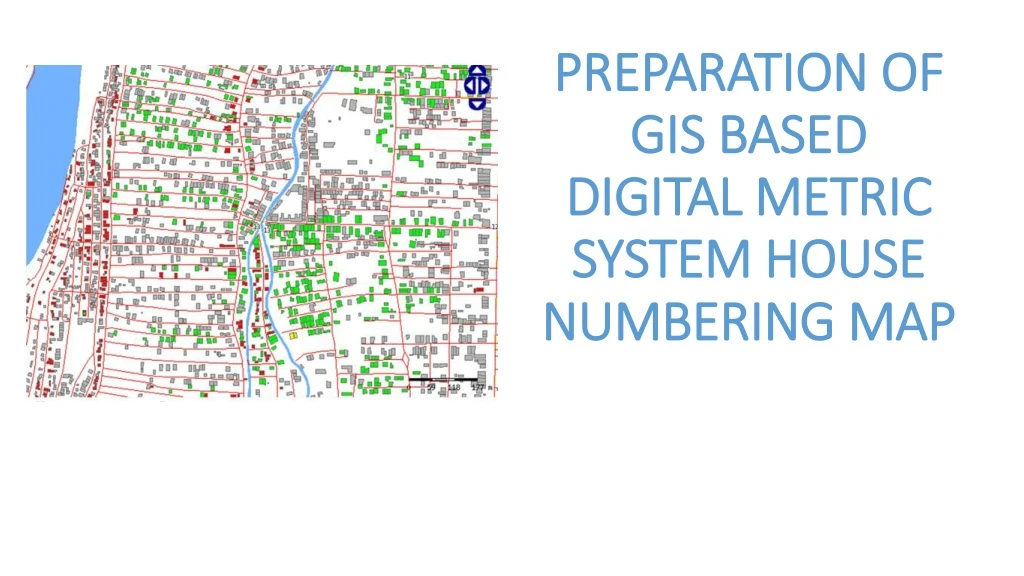 preparation of gis based digital metric system house numbering map