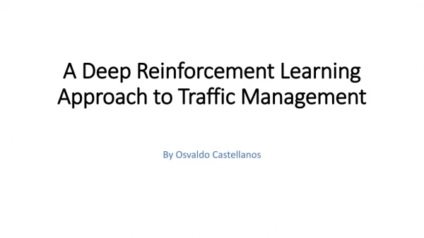 A Deep Reinforcement Learning Approach to Traffic Management
