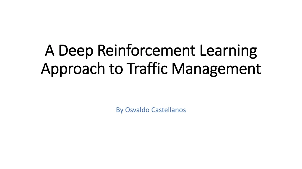 a deep reinforcement learning approach to traffic management