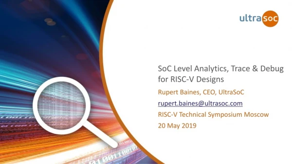 SoC Level Analytics, Trace &amp; Debug for RISC-V Designs