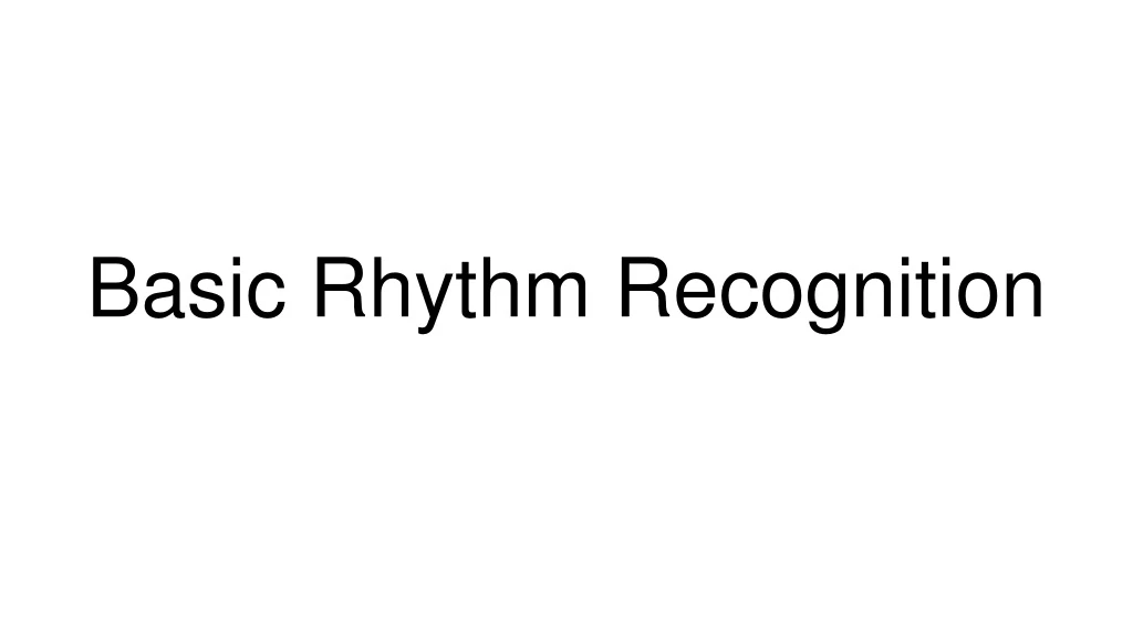 basic rhythm recognition
