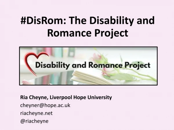 # DisRom : The Disability and Romance Project