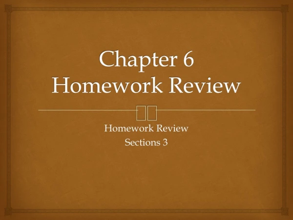 Chapter 6 Homework Review