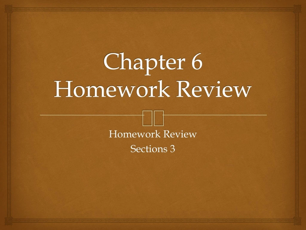 chapter 6 homework review