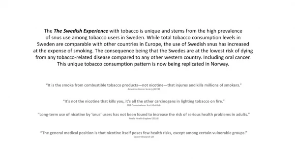 The The Swedish Experience with tobacco is unique and stems from the high prevalence