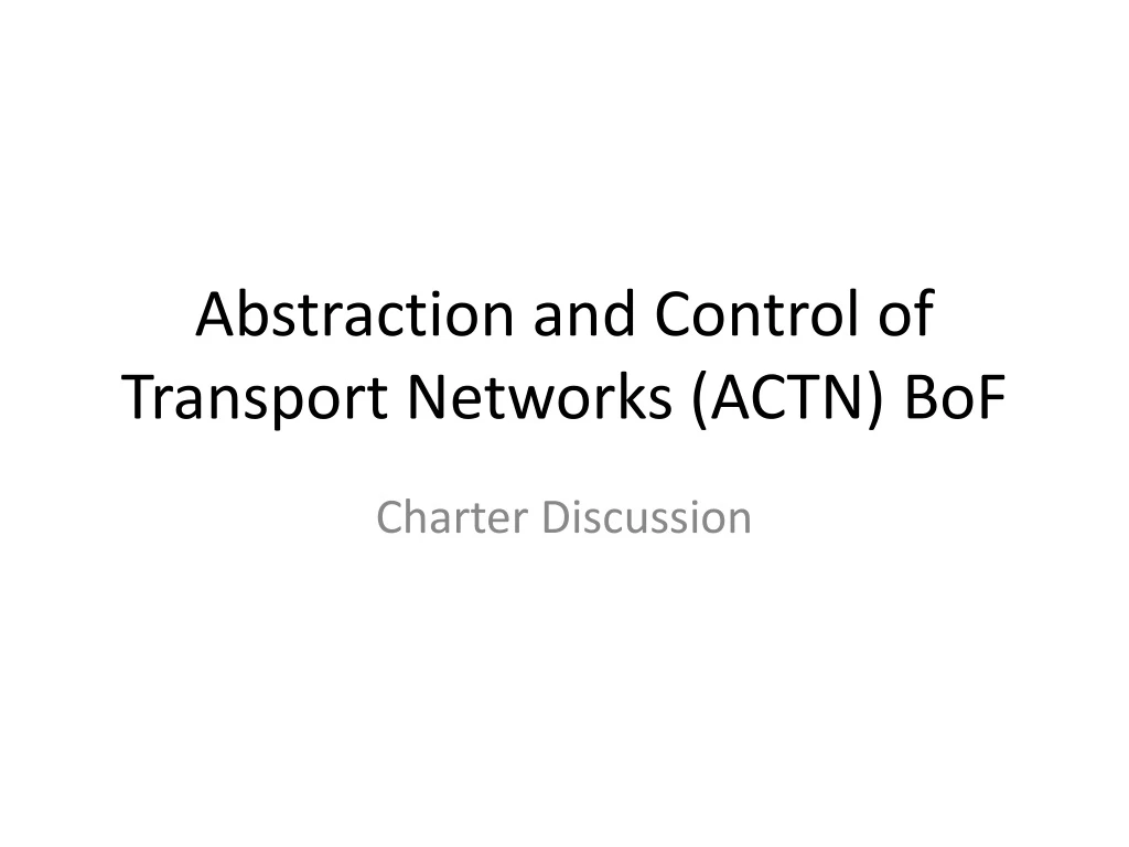 abstraction and control of transport networks actn bof