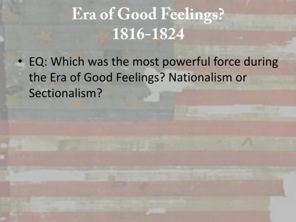 Era of Good Feelings? 1816-1824