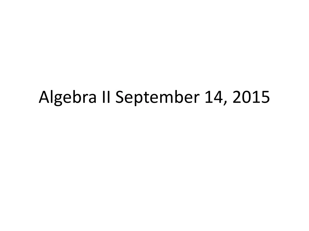 algebra ii september 14 2015