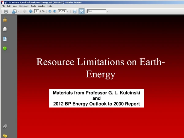 Materials from Professor G. L. Kulcinski and 2012 BP Energy Outlook to 2030 Report