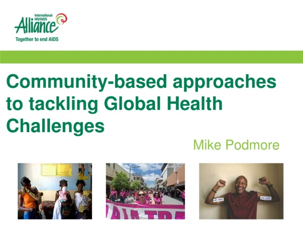 Community-based approaches to tackling Global Health Challenges