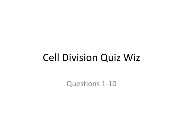 Cell Division Quiz Wiz