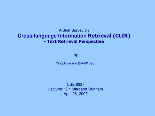 A Brief Survey on Cross-language Information Retrieval (CLIR) - Text Retrieval Perspective