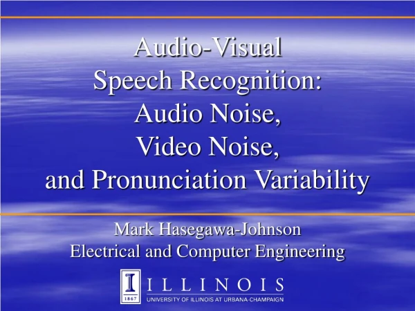 Audio-Visual Speech Recognition