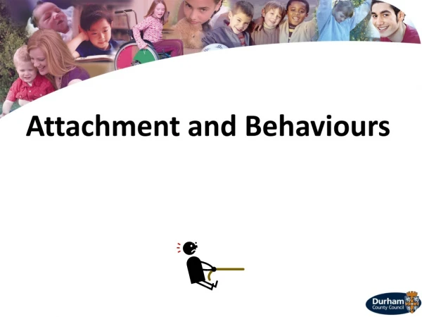 Attachment and Behaviours