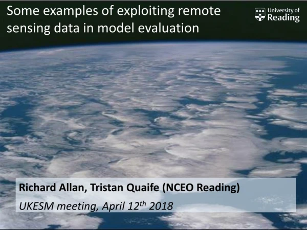 Some examples of exploiting remote sensing data in model evaluation