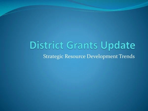 District Grants Update