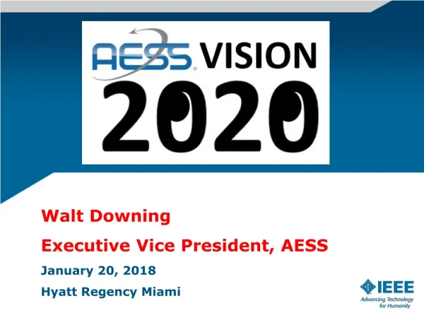 Walt Downing Executive Vice President, AESS January 20, 2018 Hyatt Regency Miami