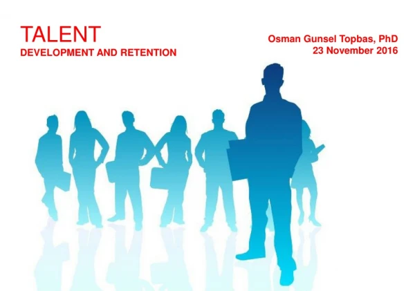 TALENT DEVELOPMENT AND RETENTION