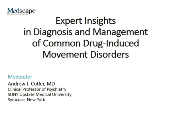Expert Insights in Diagnosis and Management of Common Drug-Induced Movement Disorders
