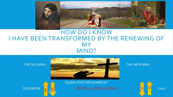 How do I know I have been transformed by the renewing of my mind?