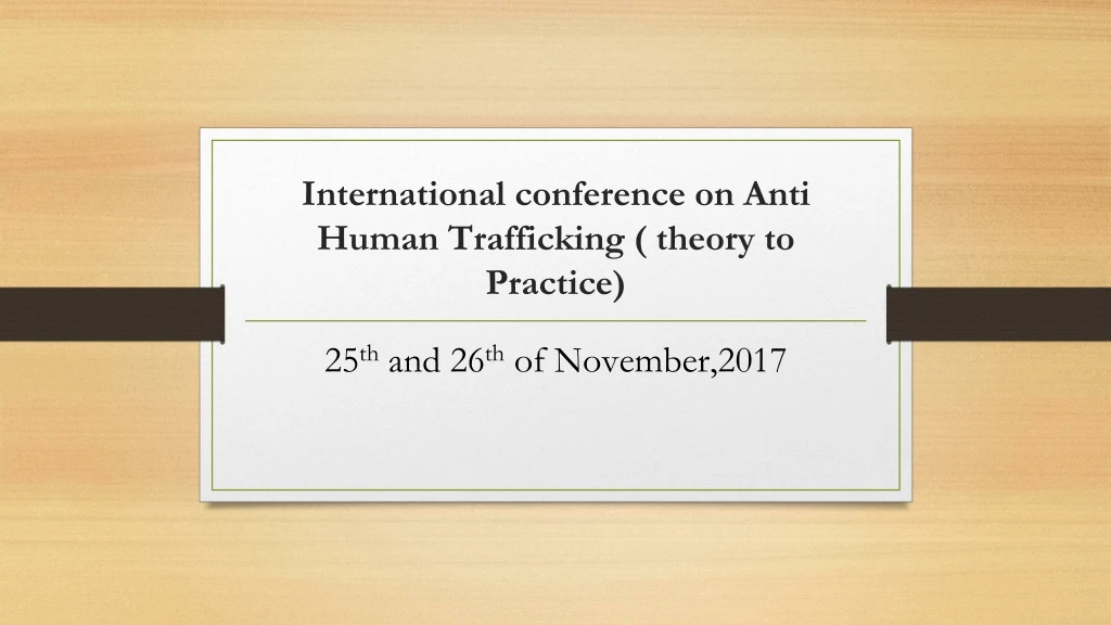 international conference on anti human trafficking theory to practice