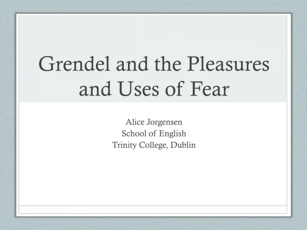 Grendel and the Pleasures and Uses of Fear