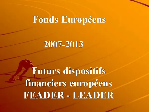 1 - Les nouveaux fonds structurels europ ens partir de 2007 1er pilier de la PAC Politique Agricole Commune : F