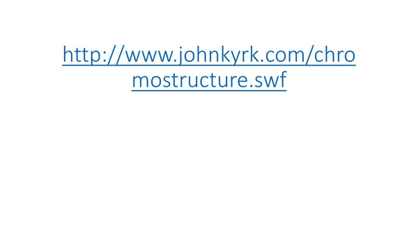 http :// johnkyrk/chromostructure.swf