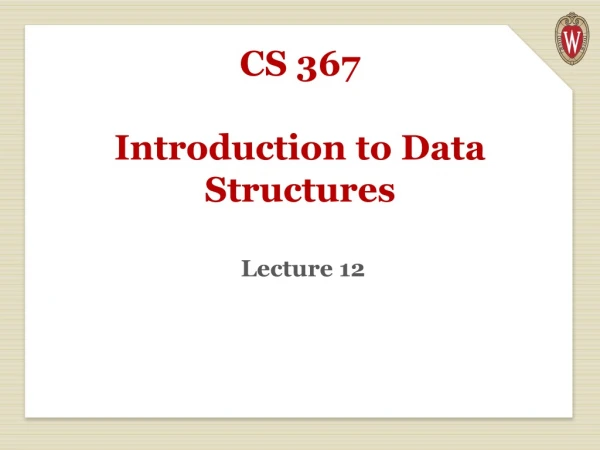 CS 367 Introduction to Data Structures