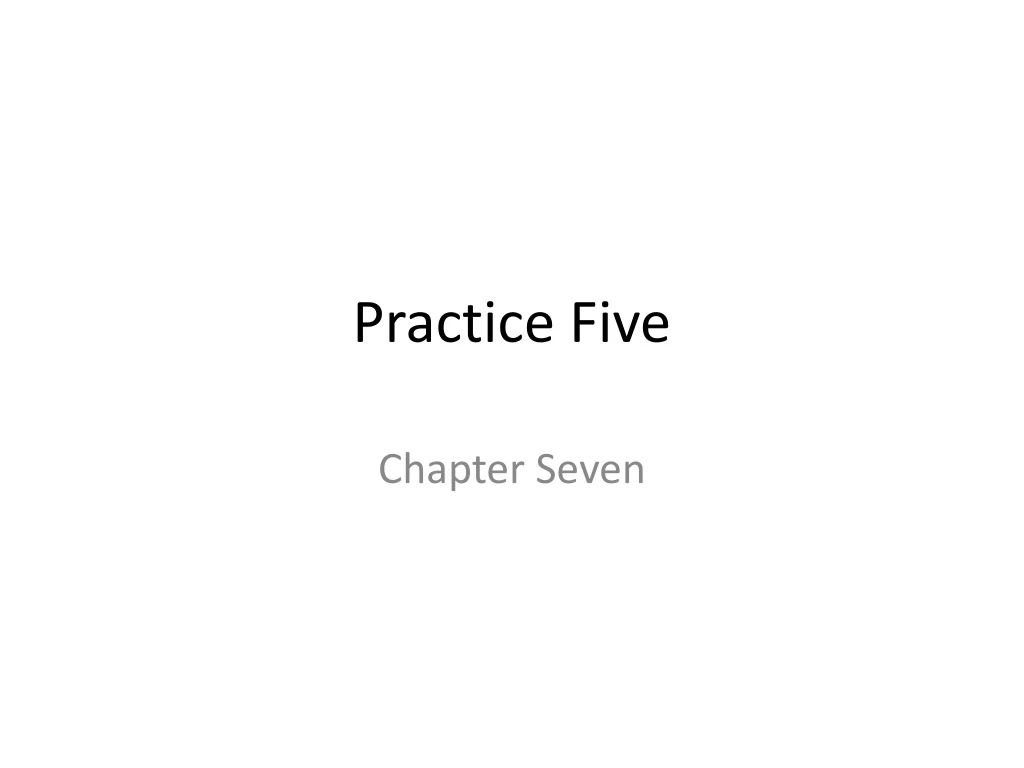 practice five