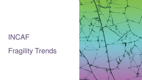 INCAF Fragility Trends
