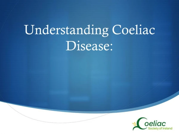 Understanding Coeliac Disease: