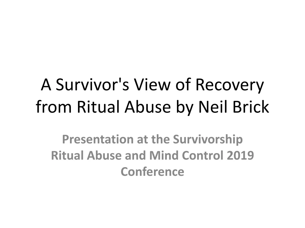 a survivor s view of recovery from ritual abuse by neil brick